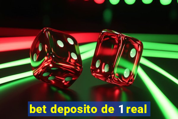 bet deposito de 1 real